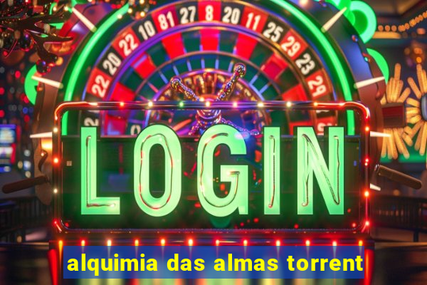 alquimia das almas torrent